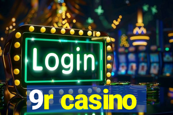 9r casino